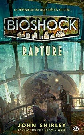 Bioshock : Rapture by John Shirley