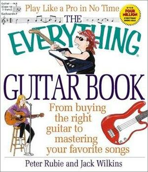 The Everything Guitar Book by Jack Wilkins, Peter Rubie
