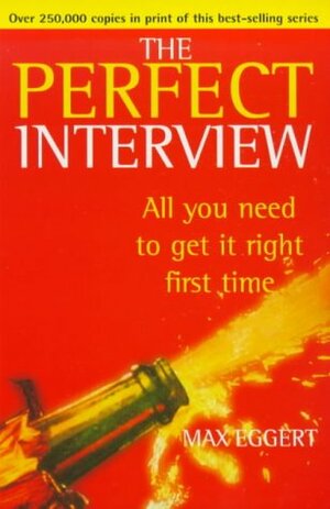 The Perfect Interview by Max Eggert