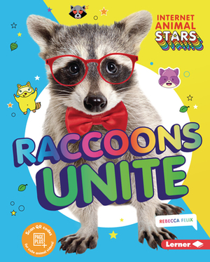 Raccoons Unite by Rebecca Felix