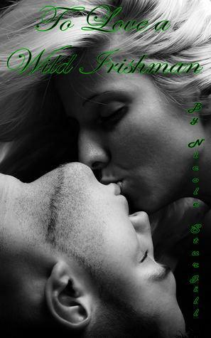 To Love A Wild Irishman by Nicole Sturgill