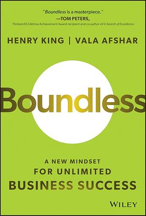 Boundless: A New Mindset for Unlimited Business Success by Henry King, Vala Afshar