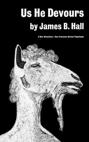 Us He Devours by James B. Hall