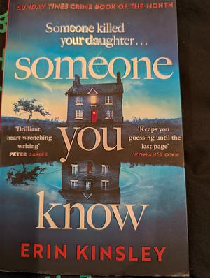 Someone You Know: The Emotional and Gripping SUNDAY TIMES Crime Book of the Month by Erin Kinsley