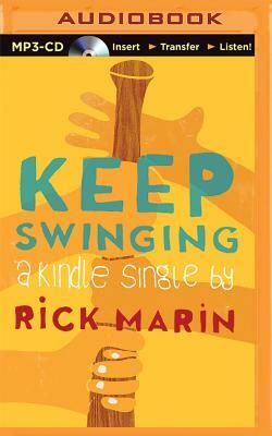 Keep Swinging by Rick Marin