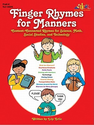 Finger Rhymes for Manners: Content-Connected Rhymes for Science, Math, Social Studies, and Technology by Lily Erlic