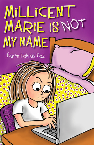 Millicent Marie Is Not My Name by Karen Pokras Toz