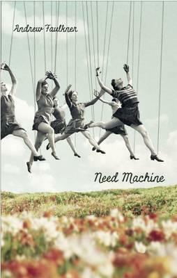 Need Machine by Andrew Faulkner