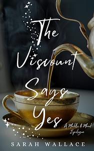 The Viscount Says Yes: A Meddle & Mend Epilogue by Sarah Wallace