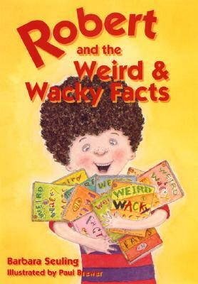 Robert and the Weird and Wacky Facts by Barbara Seuling