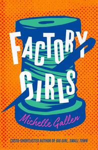 Factory Girls by Michelle Gallen