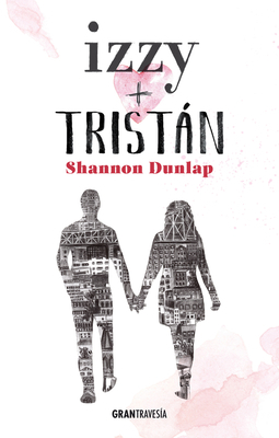 Izzy + Tristán by Shannon Dunlap