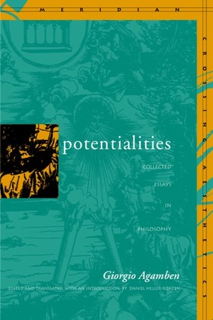 Potentialities: Collected Essays in Philosophy by Daniel Heller-Roazen, Giorgio Agamben