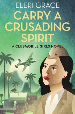 Carry a Crusading Spirit by Eleri Grace