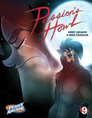 Penny Arcade Volume 9: Passion's Howl by Jerry Holkins, Mike Krahulik
