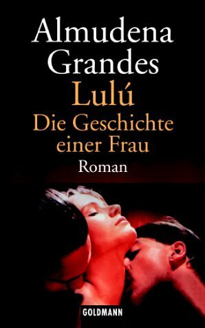 Lulu: Die Geschichte einer Frau by Almudena Grandes