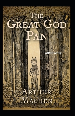 The Great God Pan Annotated by Arthur Machen