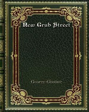 New Grub Street by George Gissing