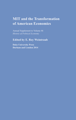 Mit and the Transformation of American Economics by E. Roy Weintraub