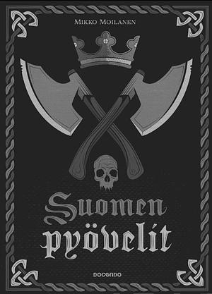 Suomen pyövelit by Mikko Moilanen