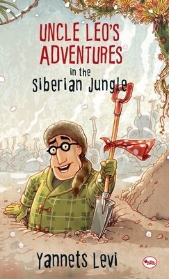 Uncle Leo'S Adventures In The Siberian Jungle by Yannets Levi