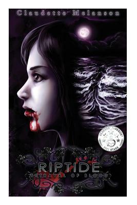 Riptide: Betrayal of Blood by Claudette Nicole Melanson
