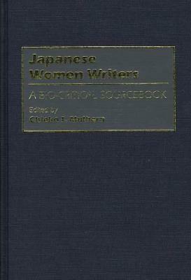 Japanese Women Writers: A Bio-Critical Sourcebook by Chieko Mulhern