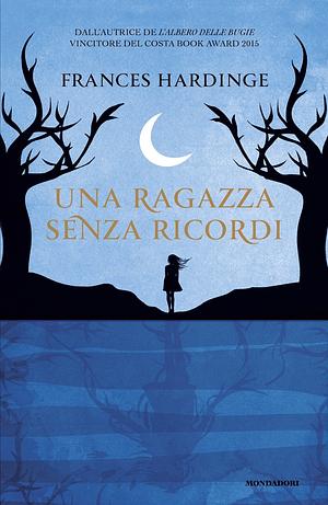 Una ragazza senza ricordi by Frances Hardinge