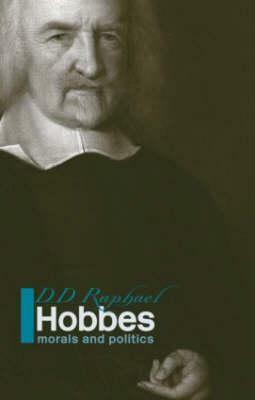 Hobbes: Morals and Politics by D. D. Raphael