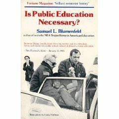 Is Public Education Necessary? by Samuel L. Blumenfeld