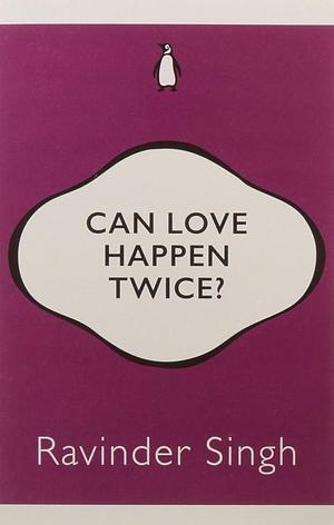 Can Love Happen Twice?(Penguin 30 ed) Paperback RAVINDER SINGH by Ravinder Singh, Ravinder Singh