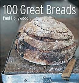 100 Great Breads by Paul Hollywood