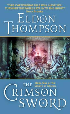 The Crimson Sword: Book One of the Legend of Asahiel by Eldon Thompson