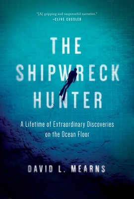 The Shipwreck Hunter by David L. Mearns