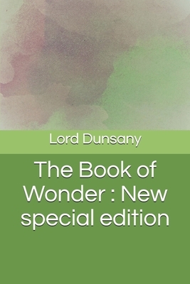 The Book of Wonder: New special edition by Lord Dunsany