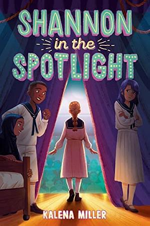 Shannon in the Spotlight by Kalena Miller