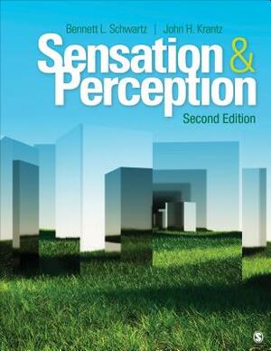 Sensation & Perception by John H. Krantz, Bennett L. Schwartz