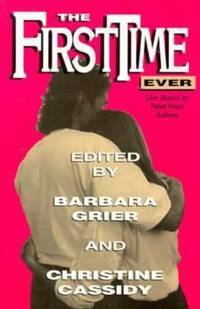 The First Time Ever: Love Stories by Naiad Press Authors by Barbara Grier