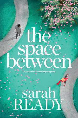 The Space Between by Sarah Ready