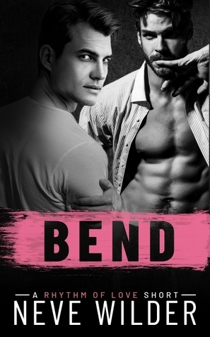 Bend by Neve Wilder