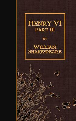 Henry VI Part 3 by William Shakespeare