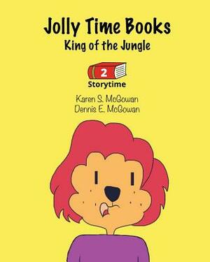 Jolly Time Books: King of the Jungle by Dennis E. McGowan
