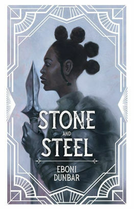 Stone and Steel by Eboni J. Dunbar