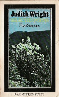 Five senses: selected poems by Judith A. Wright