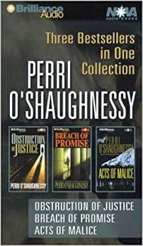 Perri O'Shaughnessy: Obstruction of Justice, Breach of Promise, and Acts of Malice by Perri O'Shaughnessy