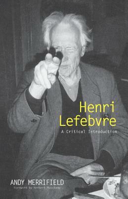 Henri Lefebvre: A Critical Introduction by Andrew Merrifield