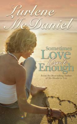 Sometimes Love Isn't Enough by Lurlene N. McDaniel