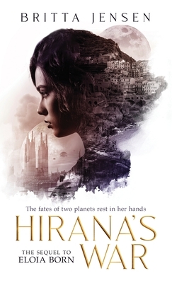 Hirana's War by Britta Jensen