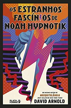 Os Estranhos Fascinios de Noah Hypnotik by Guilherme Miranda, David Arnold