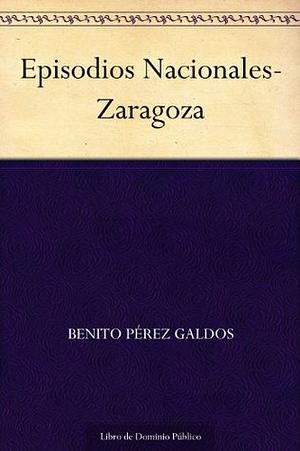 Zaragoza by Benito Pérez Galdós